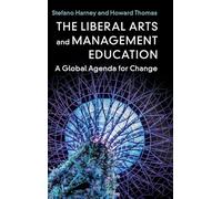 The Liberal Arts and Management Education: A Global Agenda for Change