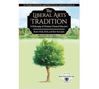 The Liberal Arts Tradition: A Philosophy of Christian Classical Education