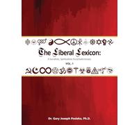 The Liberal Lexicon: A Socialistic, Spiritualistic Encyclodictionary Vol. 1