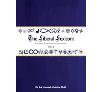 The Liberal Lexicon: A Socialistic, Spiritualistic Encyclodictionary Vol. 2