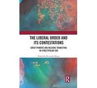 The Liberal Order and its Contestations: Great powers and regions transiting in a multipolar era