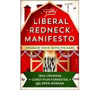 The Liberal Redneck Manifesto: Draggin' Dixie Outta the Dark