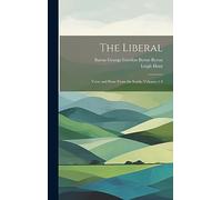 The Liberal: Verse and Prose From the South, Volumes 1-2
