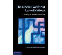 The Liberal-Welfarist Law of Nations: A History of International Law