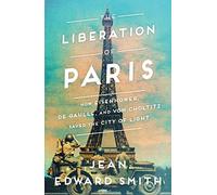 The Liberation of Paris (Hardback) Book - Jean Edward Smith