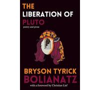 The Liberation of Pluto: Poems and Prose