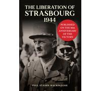 The Liberation of Strasbourg 1944