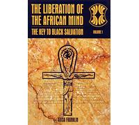 The Liberation of the African Mind: The Key to Black Salvation