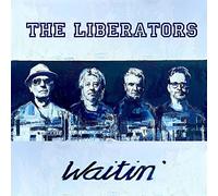 The Liberators - Waitin’