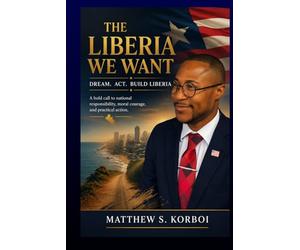 The Liberia We Want: Dream. Act. Build Liberia