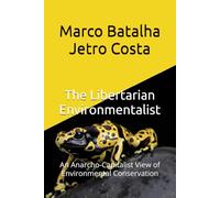 The Libertarian Environmentalist: An Anarcho-Capitalist View of Environmental Conservation