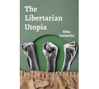 The Libertarian Utopia: Free Markets and Dynamic Competition