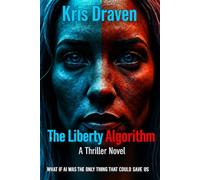 The Liberty Algorithm: A Thriller Novel