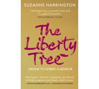 The Liberty Tree: Drunk to Sober: A Memoir