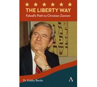 The Liberty Way : Falwell’s Path to Christian Zionism