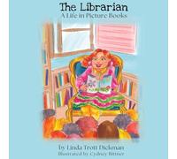 The Librarian: A Life in Picture Books: A Life in