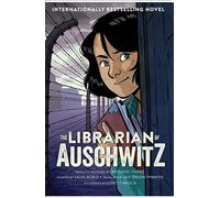 The Librarian of Auschwitz: The Graphic Novel: (Illustrated edition)