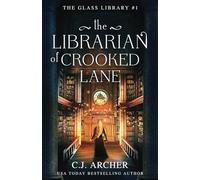 The Librarian of Crooked Lane: 1 (The Glass Library)