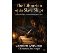 The Librarian of the Slave Ships: A literate African forced to catalogue human cargo.