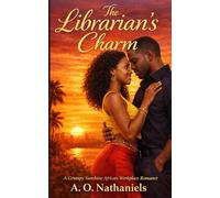 The Librarian’s Charm: A Grumpy Sunshine African Workplace Romance