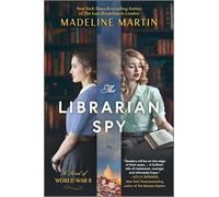 The Librarian Spy: A Novel of World War II (Original)