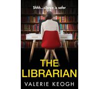 The Librarian : The unforgettable, completely addictive psychological thriller from #1, MILLION-COPY BESTSELLER Valerie Keogh