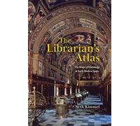 The Librarian's Atlas: The Shape of Knowledge in Early Modern Spain