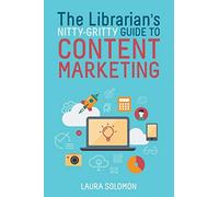 The Librarian's Nitty-Gritty Guide to Content Marketing