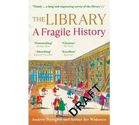 The Library: A Fragile History