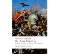 The Library, Books 16-20 : Philip II, Alexander the Great, and the Successors