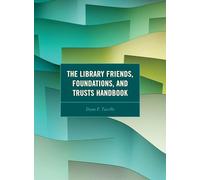 The Library Friends, Foundations, and Trusts Handbook