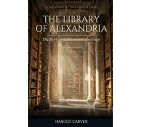 The Library of Alexandria: The Burning of Human Knowledge