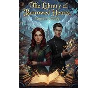 The Library of Borrowed Hearts: A slow-burn Romantasy with allies-to-lovers forced partnership