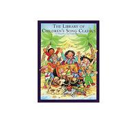 The Library Of Children's Song Classics (Library of Series)