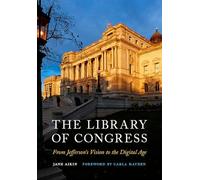 The Library of Congress: From Jefferson's Vision to the Digital Age