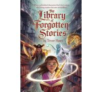 The Library of Forgotten Stories: Where unfinished characters find their voices, and young readers become storytellers. | 6x9 paperback book glossy | For ages 8-12 (WonderWhirl Chronicles)