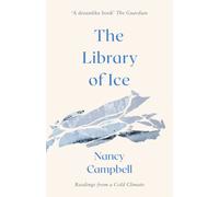The Library of Ice : Readings from a Cold Climate
