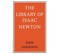 The Library of Isaac Newton – Cambridge University Press