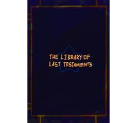 The Library Of Last Testaments: A Collection Of Short Stories And Poetry