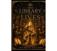 The Library of Lives (Nine Paths to One)