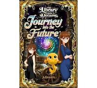 The Library of Lost Dreams - Journey into the future: 3