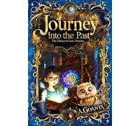 The Library of lost dreams - Journey into the past: The Expanded Edition: A Magical Library Time Travel Adventure