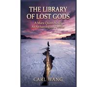 The Library of Lost Gods: A Mara Quinn Novel: An Archaeological Thriller