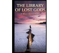 The Library of Lost Gods: A Mara Quinn Novel - An Archaeological Thriller