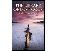 The Library of Lost Gods: A Mara Quinn Novel - An Archaeological Thriller