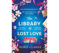 The Library of Lost Love: The most charming, hopeful and uplifting story of second chances and new beginnings