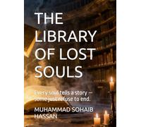 THE LIBRARY OF LOST SOULS: Every soul tells a story - some just refuse to end. (THE LIBRARY OF LOST SOULS (EDITION 1))