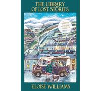 The Library of Lost Stories | From former Children’s Laureate for Wales, Eloise Williams
