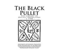 The Library of Occult Knowledge: The Black Pullet: The Black Screech Owl Grimoire; The Science of Magical Talismans and Rings