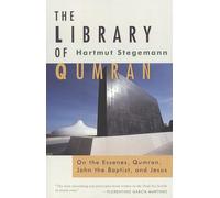 The Library of Qumran: On the Essenes, Qumran, John the Baptist, and Jesus
